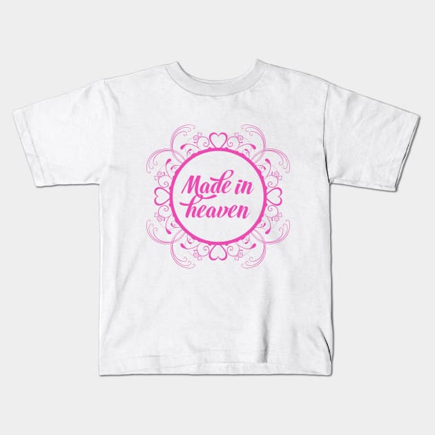 Made IN Heaven Kids T-Shirt by KazSells